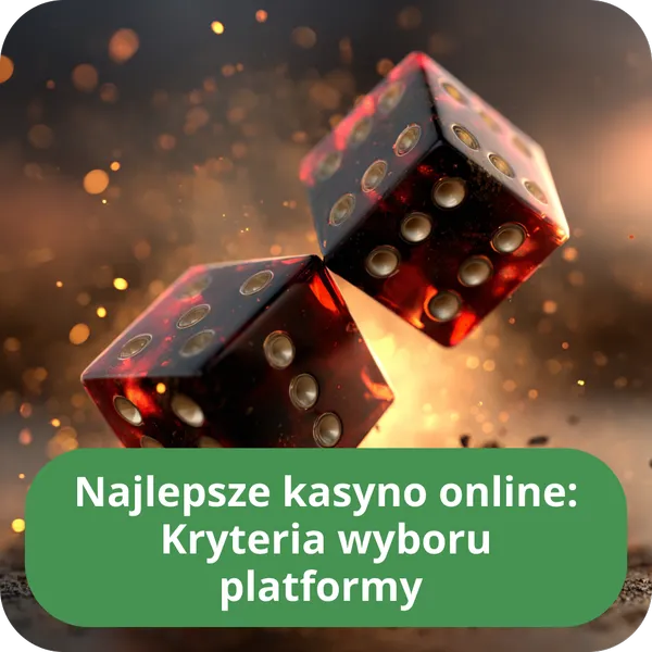 Najlepsze kasyno online: Kryteria wyboru platformy